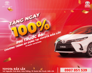 Read more about the article Tặng 100% Thuế Trước Dành Cho Xe Vios Tại Toyota Daklak
