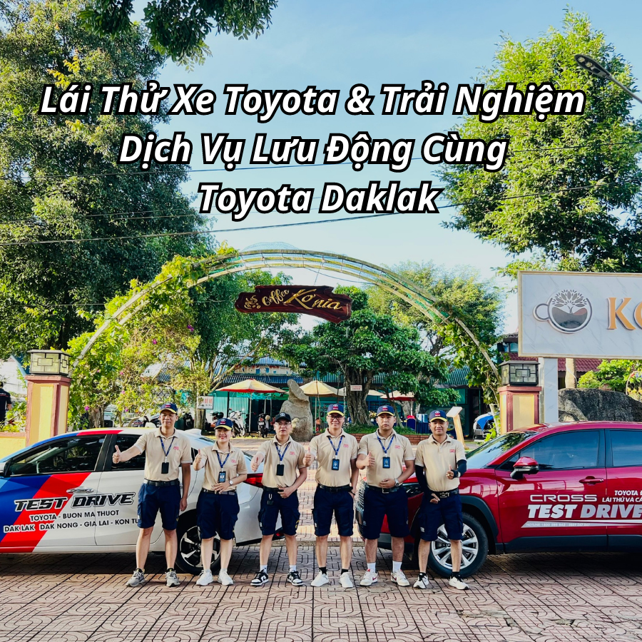 Read more about the article Lái Thử Xe Và Trải Nghiệm Sửa Chữa Lưu Động Cùng Toyota Daklak